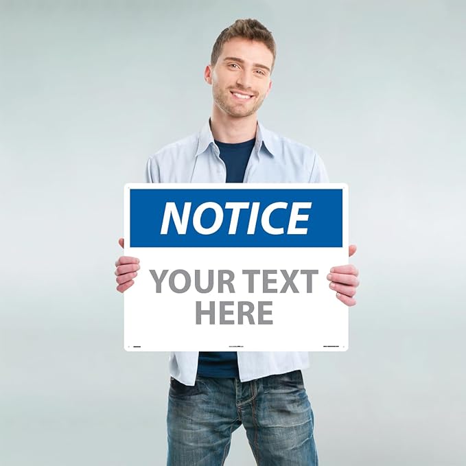 Custom OSHA Style Notice Sign 18" x 24" Aluminum Sign, Customizable "Your Text Here", by AccuformNMC Made in USA