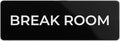 Break Room Sign, Durable ABS Plastic with Full Adhesive Backing, Sign for Door or Wall, 2x6"