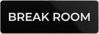 Break Room Sign, Durable ABS Plastic with Full Adhesive Backing, Sign for Door or Wall, 2x6"