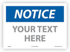 Custom OSHA Style Notice Sign 10" x 14" Adhesive Vinyl Sign, Customizable "Your Text Here", by AccuformNMC Made in USA