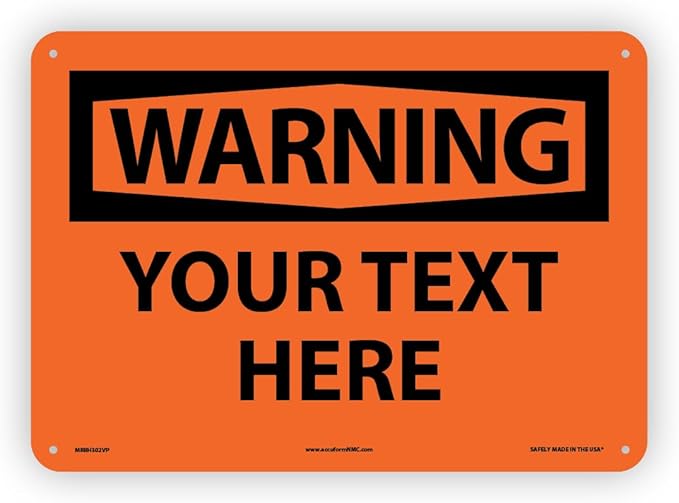 Custom OSHA Style Warning Sign 10" x 14" Plastic Sign, Customizable "Your Text Here", by AccuformNMC Made in USA