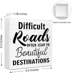Inspirational Wood Box Sign - "Difficult Roads To Beautiful Destinations" Motivational Message - 5x5x1 Inch Uplifting Home & Office Decor