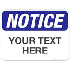 Custom Notice Sign, OSHA Sign, 18x24 Inches, Rust Free .063 Aluminum, Fade Resistant, Indoor/Outdoor Use, Made in USA