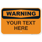 Custom Warning Sign, OSHA Sign, 12x18 Inches, Rust Free .063 Aluminum, Fade Resistant, Made in USA