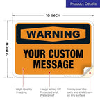 Custom Warning Sign, OSHA Sign, 10x7 Inches, 4 Mil Vinyl Decal Stickers Weather Resistant, Made in USA