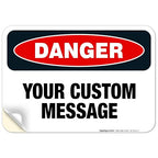 Custom Danger Sign, OSHA Sign, 10x7 Inches, 4 Mil Vinyl Decal Stickers Weather Resistant, Made in USA