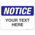 Custom Notice Sign, OSHA Sign, 10x14 Inches, Rust Free .040 Aluminum, Fade Resistant, Indoor/Outdoor Use, Made in USA