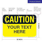Custom Caution Sign, OSHA Sign, 12x18 Inches, Rust Free .063 Aluminum, Fade Resistant, Made in USA