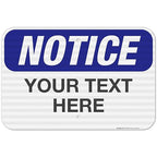 Custom Notice Sign, OSHA Sign, 12x18 Inches, 3M EGP Reflective .063 Aluminum, Fade Resistant, Indoor/Outdoor Use, Made in USA by Signs