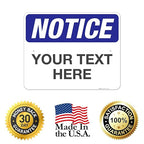 Custom Notice Sign, OSHA Sign, 24x30 Inches, Rust Free .063 Aluminum, Fade Resistant, Indoor/Outdoor Use, Made in USA
