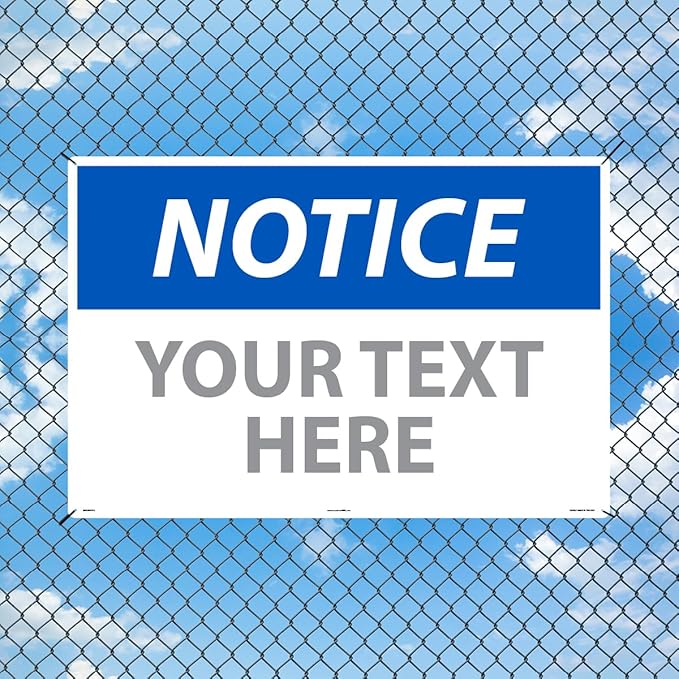 Custom OSHA Style Notice Sign 24" x 36" Aluminum Sign, Customizable "Your Text Here", by AccuformNMC Made in USA