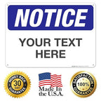 Custom Notice Sign, OSHA Sign, 10x14 Inches, Rust Free .040 Aluminum, Fade Resistant, Indoor/Outdoor Use, Made in USA