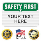 Custom Safety First Sign, OSHA Sign, 12x18 Inches, 3M EGP Reflective .063 Aluminum, Fade Resistant, Indoor/Outdoor Use, Made in USA