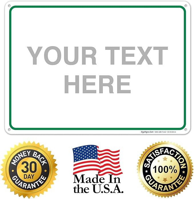 Custom Sign, Personalized Metal Signs, Customize for Office, Business, Workplace, Home, Airbnb, Delivery Green Signs, 10x14 Inches, Rust Free .040 Aluminum, Fade Resistant, Made in USA by Sigo Signs