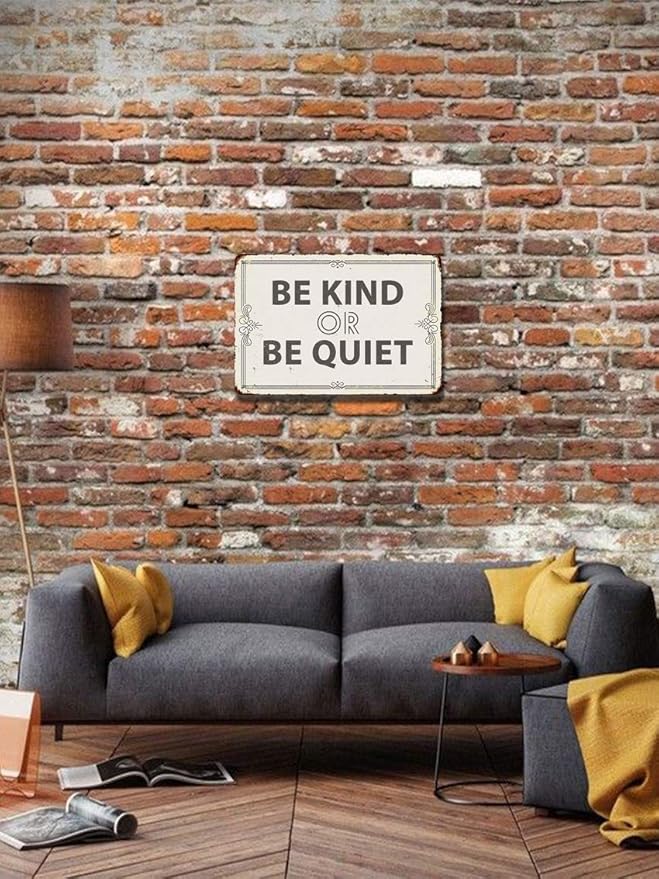 Be Kind Or Be Quiet 20X30 cm Metal Retro Look Decoration Plaque Sign for Home Kitchen Bathroom Farm Garden Garage Inspirational Quotes Wall Decor