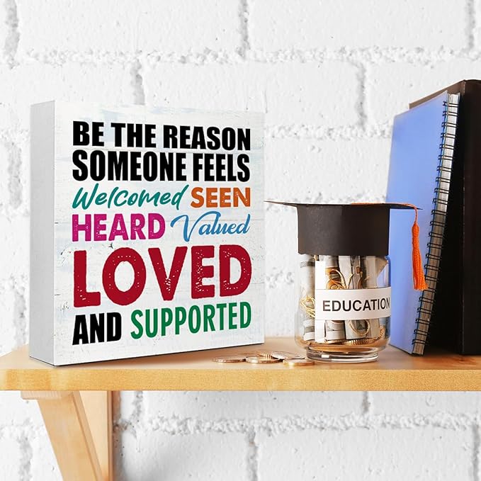 WUZYOU Office School Classroom Inclusive Wooden Block Sign Be The Reason Someone Feels Welcomed And Supported 5x5x1 INCH Sign, Inclusive Emotional Support Decor