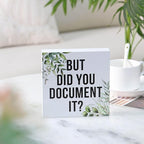 Double-Sided Wooden Box Sign, But Did You Document It Office Decor 2-in-1 Sayings Wood Block Signs, 5x5 Inches Reversible Table Centerpiece Decorations for Desk