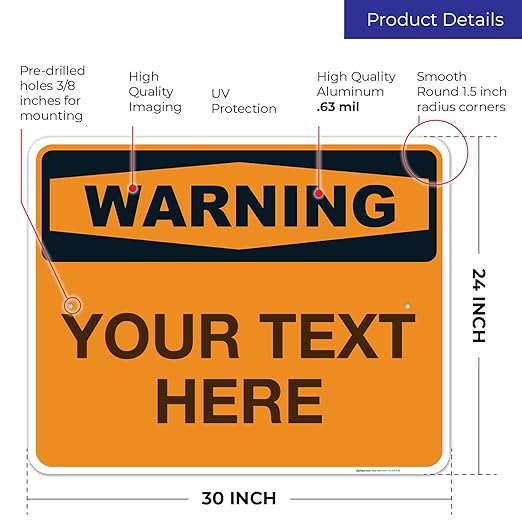 Custom Warning Sign, OSHA Sign, 24x30 Inches, Rust Free .063 Aluminum, Fade Resistant, Indoor/Outdoor Use, Made in USA