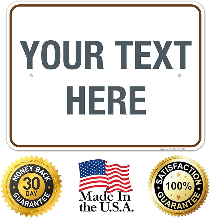 Custom Sign, Personalized Metal Signs, Customize for Office, Business, Workplace, Home, Airbnb, Delivery Brown Signs, 18x24 Inches, Rust Free .063 Aluminum, Fade Resistant, Made in USA by Sigo Signs