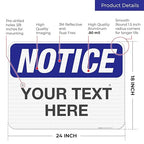Custom Notice Sign, OSHA Sign, 18x24 Inches, 3M EGP Reflective .080 Aluminum, Fade Resistant, Indoor/Outdoor Use, Made in USA